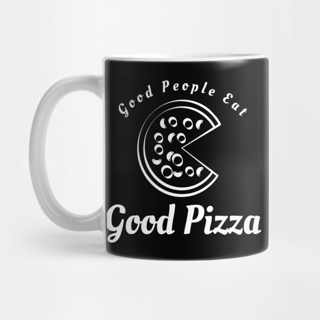 Good People Eat Good Pizza by Lasso Print